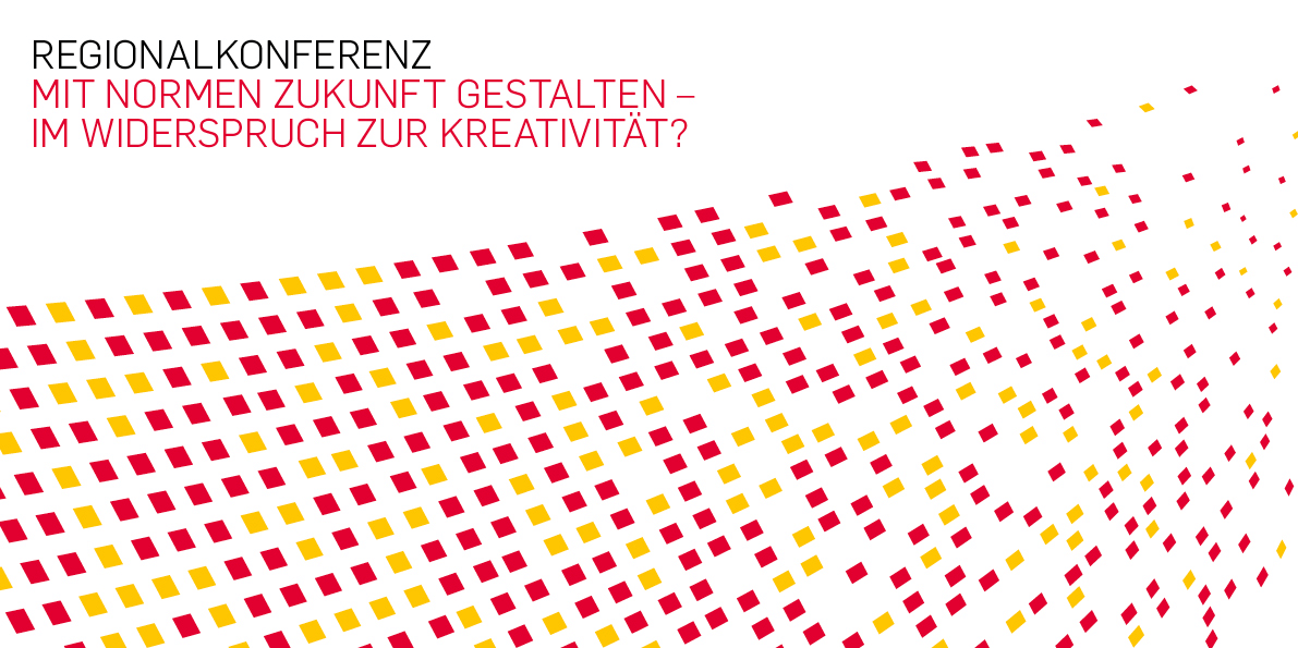 Flyer Regionalkonferenz Mit Normen Zukunft gestalten - im Widerspruch zur Kreativität?